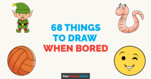 68 Cool & Easy Things to Draw when You're Bored
